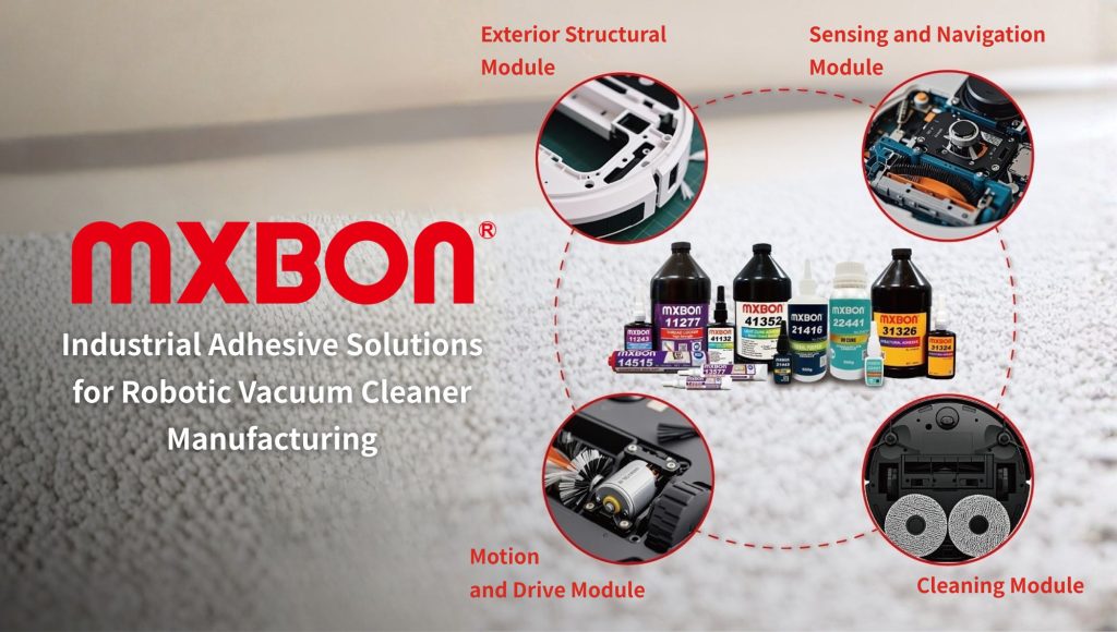 MXBON Provides Comprehensive Adhesive Bonding Solutions for Robotic Vacuum Cleaner Production Lines